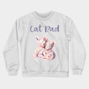 Cat Dad. Sphynx kittens t-shirt Crewneck Sweatshirt